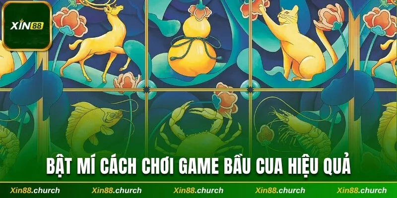 Bật mí cách chơi game bầu cua hiệu quả