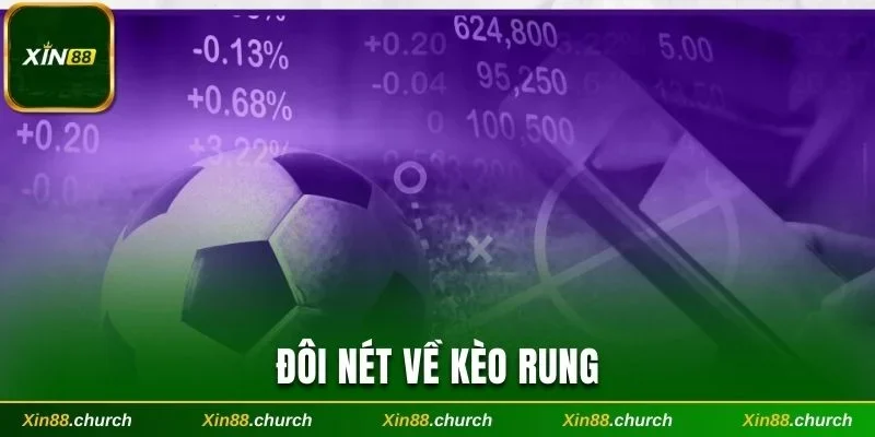 Đôi nét về kèo rung