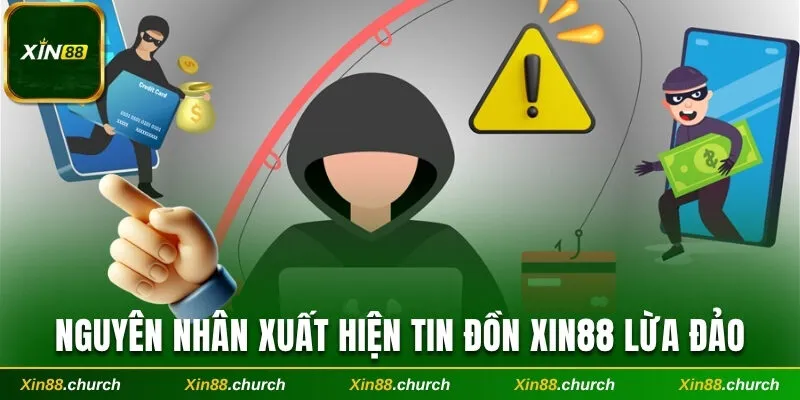 Nguyên nhân xuất hiện tin đồn Xin88 lừa đảo