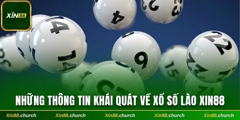 Những thông tin khái quát về xổ số Lào Xin88 